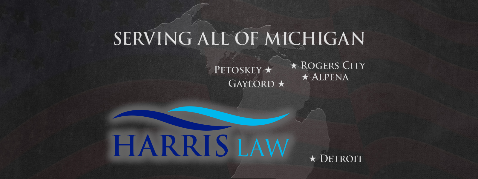 Harris Law with Offices in Petoskey, Gaylord, Rogers City, Alpena, and Detroit
