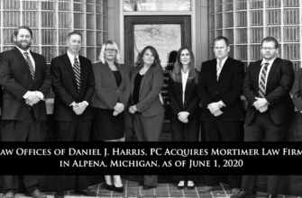 The Harris Law Acquires Mortimer Law Firm, LLC, in Alpena, Michigan, as of June 1, 2020
